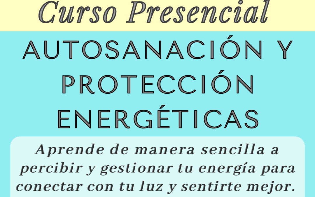 Curso de Autosanación y Protección Energéticas